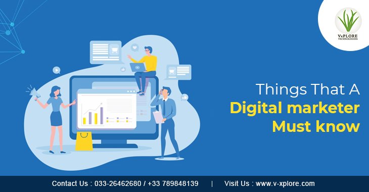 Things That A Digital marketer Must know
