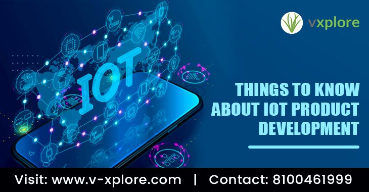 Things To Know About IoT Product Development