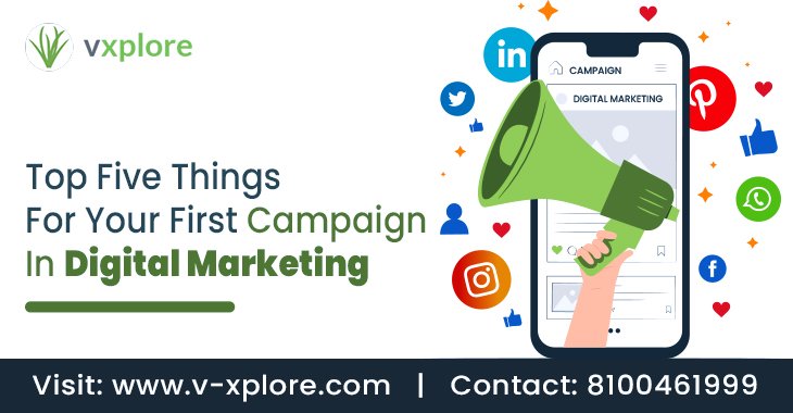 Top Five Things For Your First Campaign In Digital Marketing