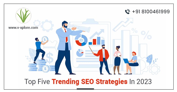 Top Five Trending SEO Strategies In 2023