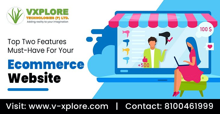 Top Two Features Must-Have For Your Ecommerce Website