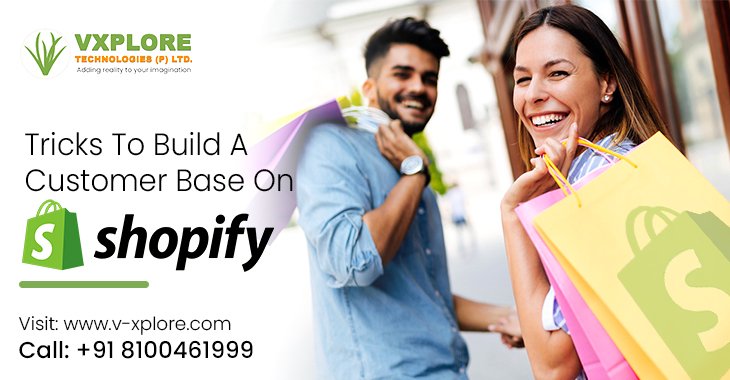 Tricks To Build a Customer Base On Shopify