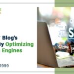 Unlock Your Blog’s Potential By Optimizing For Search Engines