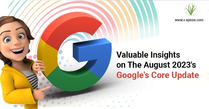 Valuable Insights On The August 2023’s Google’s Core Update