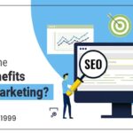 What Are The Top 7 Benefits Of SEO Marketing?