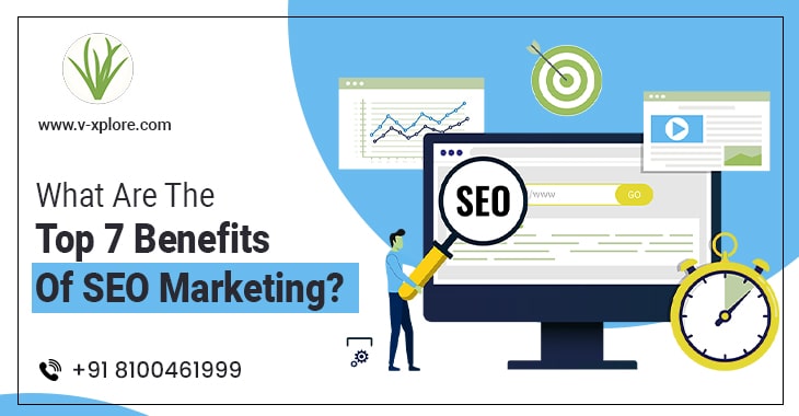 What Are The Top 7 Benefits Of SEO Marketing?