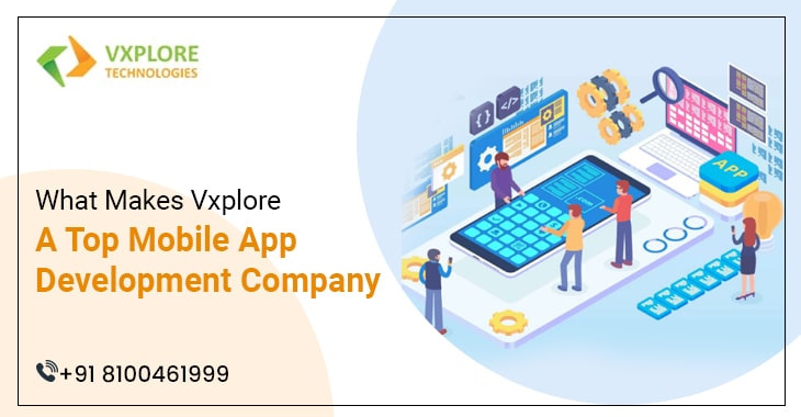 What Makes Vxplore A Top Mobile App Development Company