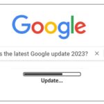 What Is The Latest Google Update 2023?