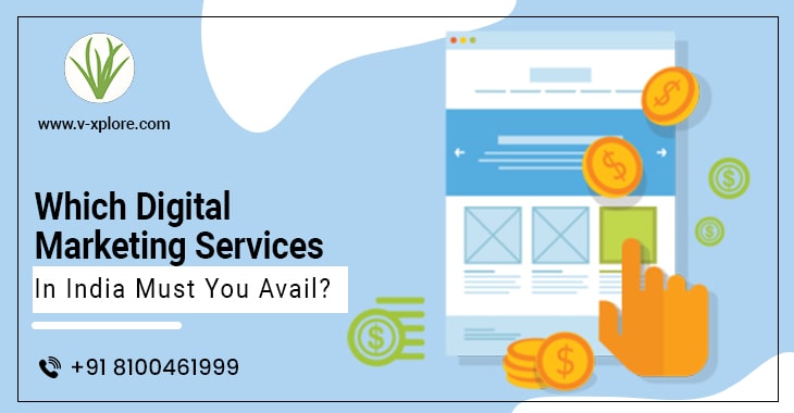 Which Digital Marketing Services In India Must You Avail?
