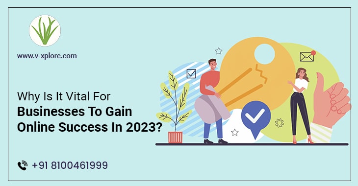 Why Is It Vital For Businesses To Gain Online Success In 2023?