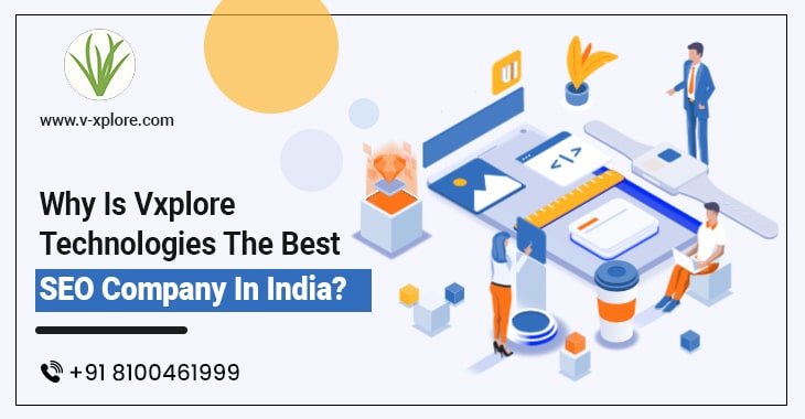 Why Is Vxplore Technologies The Best SEO Company In India?