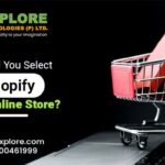Why Should You Select Shopify For Your Online Store?