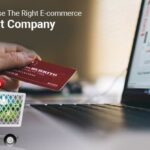 Best Tips To Choose The Right E-commerce Development Company
