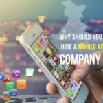Why should you hire a mobile app development company in India?