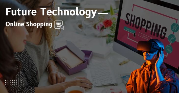 What Is The Future Technology For Online Shopping?