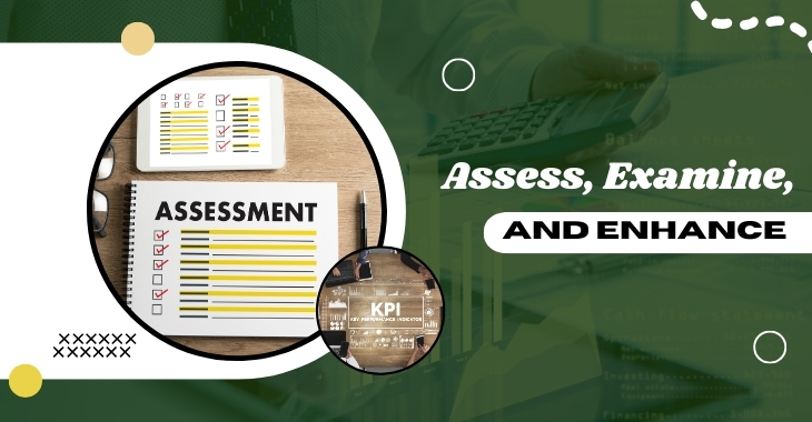 Assess, Examine, and Enhance
