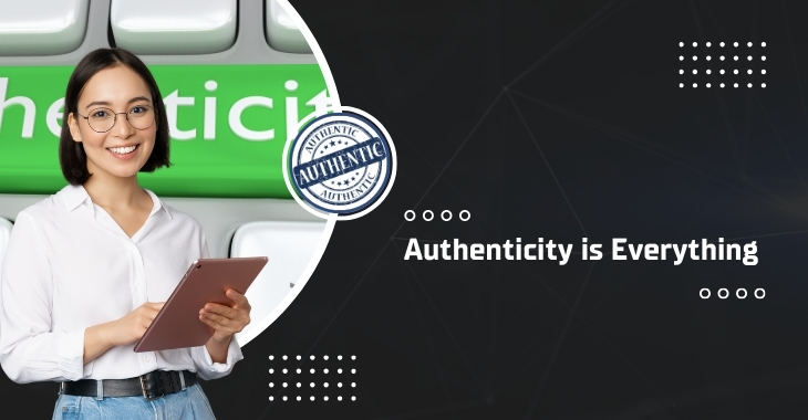 Authenticity is Everything