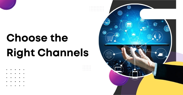 Choose the Right Channels