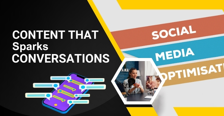 Content That Sparks Conversations