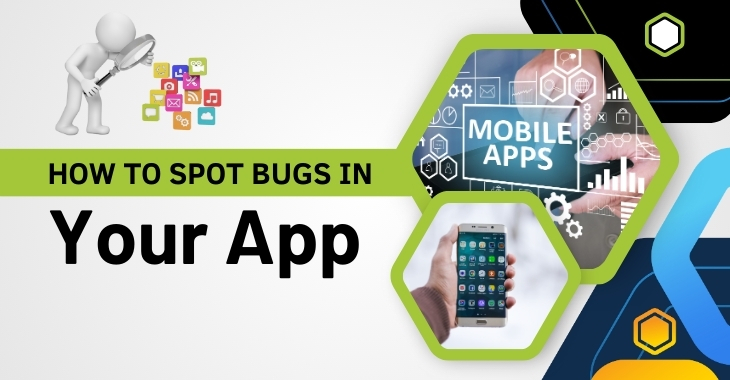 How to Spot Bugs in Your App