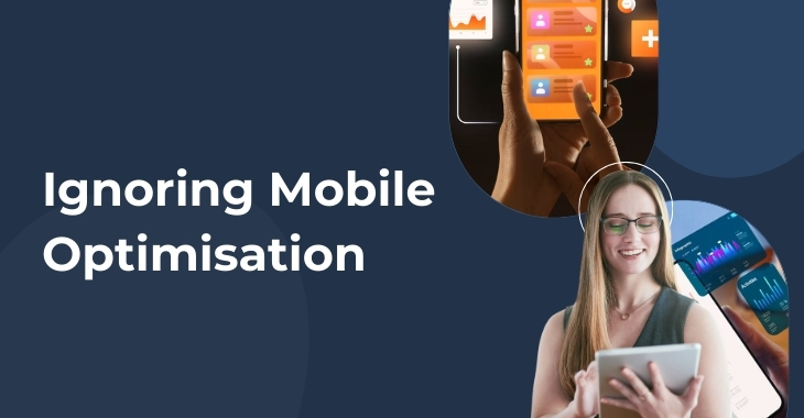 Ignoring Mobile Optimisation