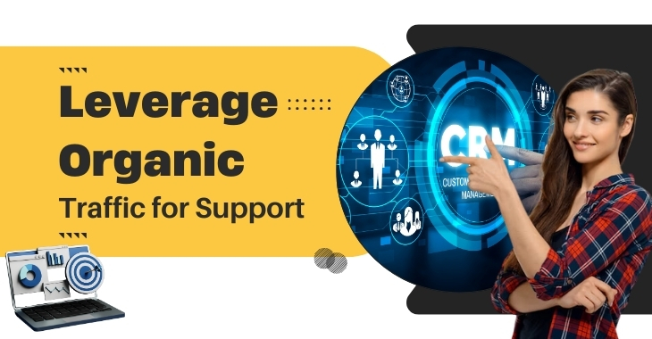 Leverage Organic Traffic for Support