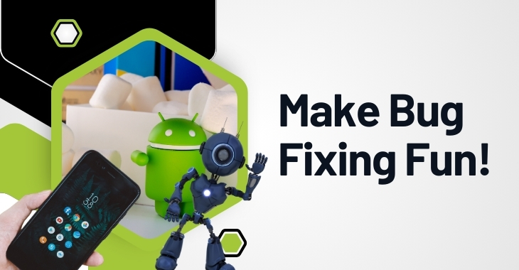 Make Bug Fixing Fun!