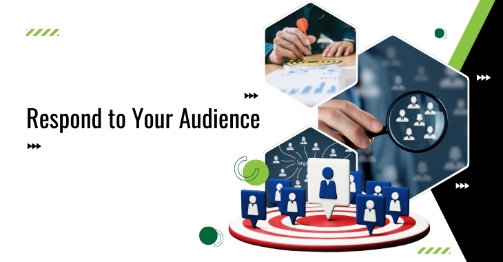 Respond to Your Audience