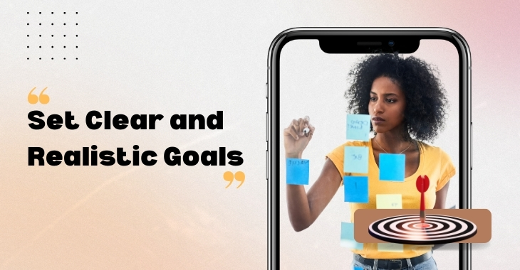Set Clear and Realistic Goals