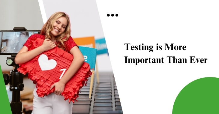 Testing is More Important Than Ever