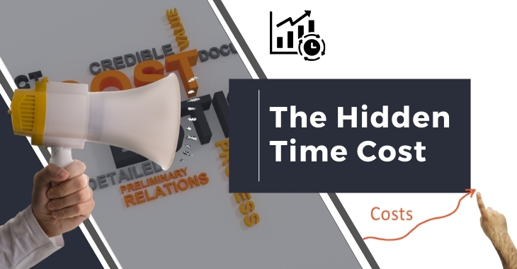 The Hidden Time Cost