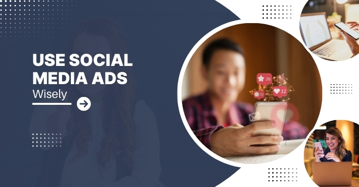 Use Social Media Ads Wisely