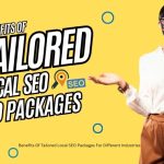 Benefits Of Tailored Local SEO Packages For Different Industries
