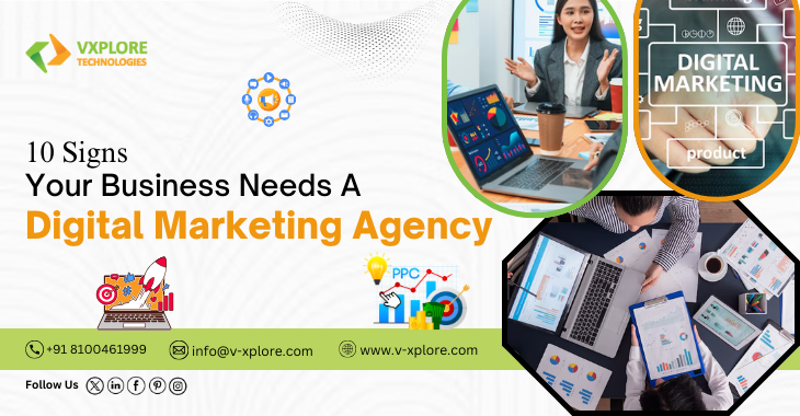 10 Signs Your Business Needs A Digital Marketing Agency