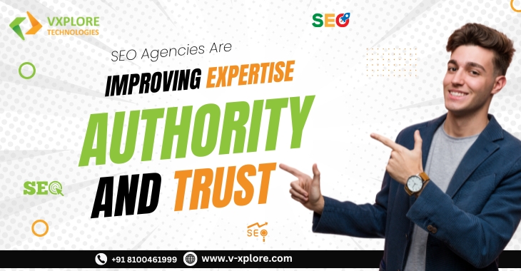 How SEO Agencies Are Improving Expertise, Authority, and Trust