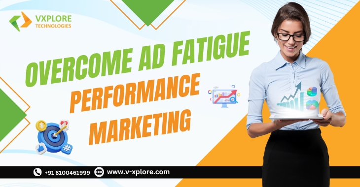 How To Overcome Ad Fatigue In Performance Marketing