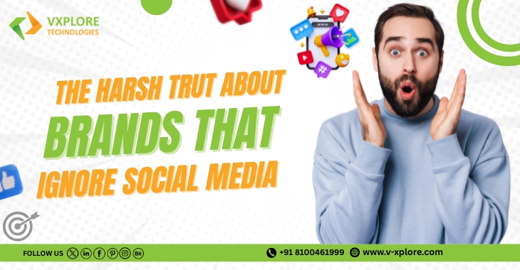 The Harsh Truth About Brands That Ignore Social Media