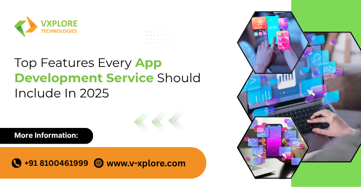 Top Features Every App Development Service Should Include In 2025