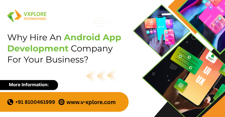Why Hire An Android App Development Company For Your Business?