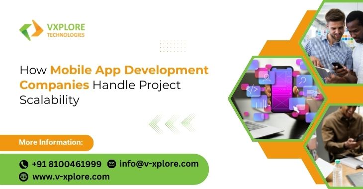 How Mobile App Development Companies Handle Project Scalability