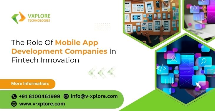 The Role Of Mobile App Development Companies In Fintech Innovation