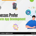 Why Businesses Prefer Cross-Platform App Development