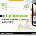 Cross-Platform App Development (Flutter & React Native): Build Once, Launch Everywhere