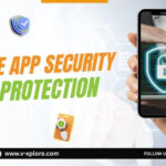Mobile App Security & Data Protection: Build Trust, Protect Users, Safeguard Your Business