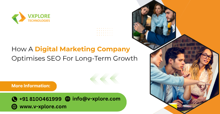 How A Digital Marketing Company Optimises SEO For Long-Term Growth