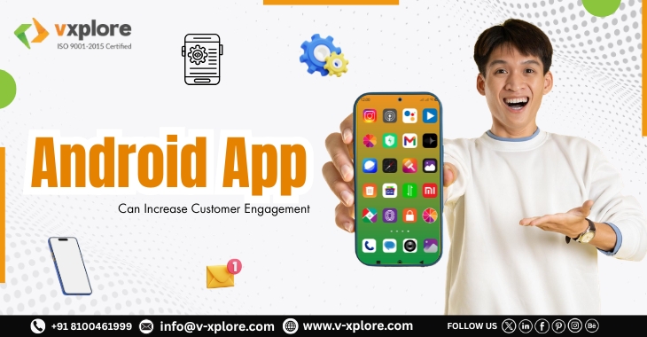 How An Android App Can Increase Customer Engagement