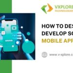 How To Design and Develop Scalable Mobile App