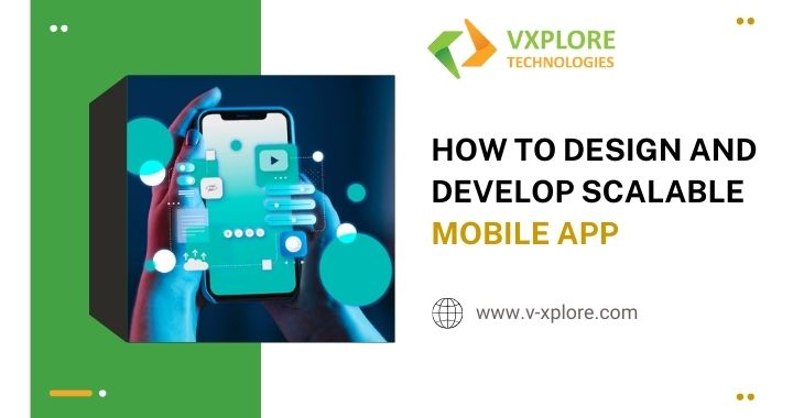 How To Design and Develop Scalable Mobile App