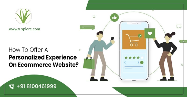 How To Offer A Personalized Experience On Ecommerce Website?