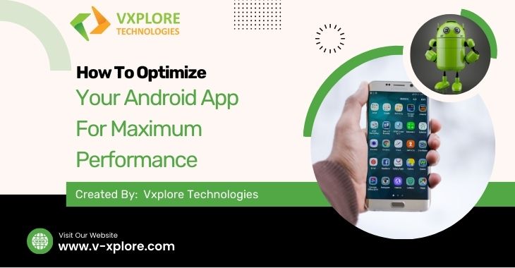 How To Optimize Your Android App For Maximum Performance